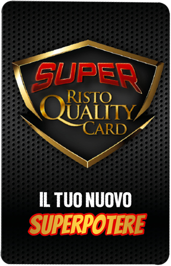 RISTO QUALITY CARD IL TUO NUOVO SUPER POTERE!